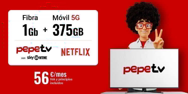 Fibra 1Gb + 375GB + PepeTV + Netflix Pepe con la televisión y la tarifa Fibra 1Gb + 375GB + PepeTV + Netflix por 56 euros al mes